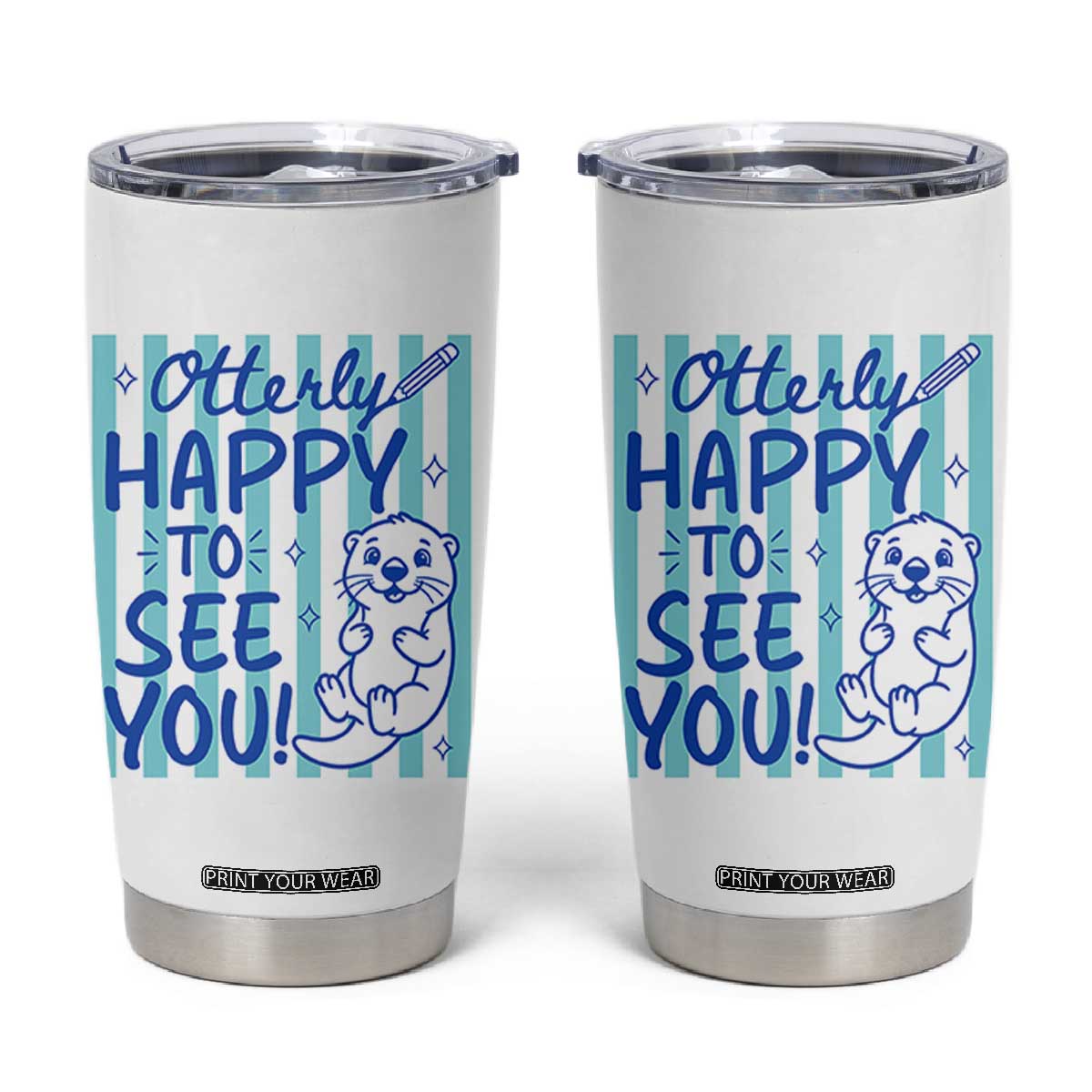 Cute Otter Pun Back To School Retro Preppy Tumbler Cup Otterly Happy To See You TS02 White Print Your Wear