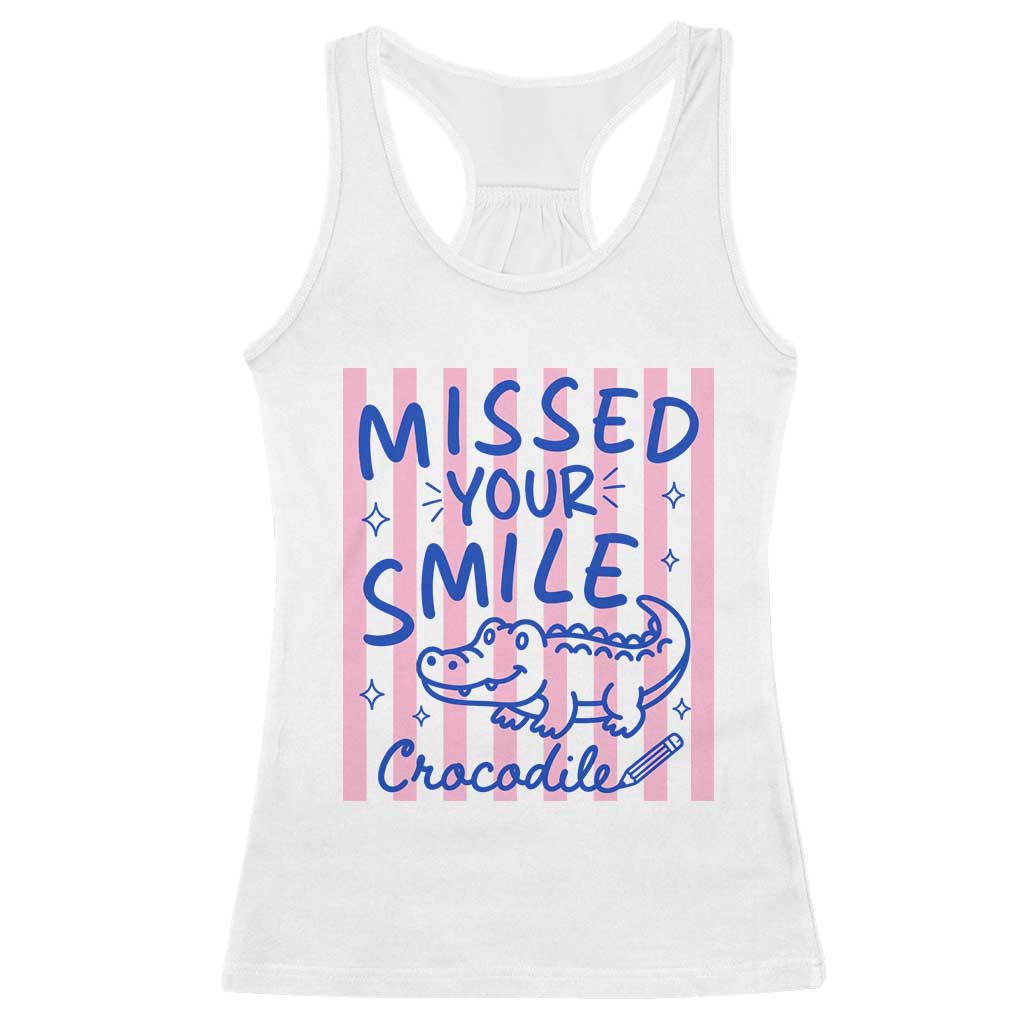 Cute Crocodile Pun Back To School Retro Preppy Racerback Tank Top Missed Your Smile Crocodile TS02 White Print Your Wear