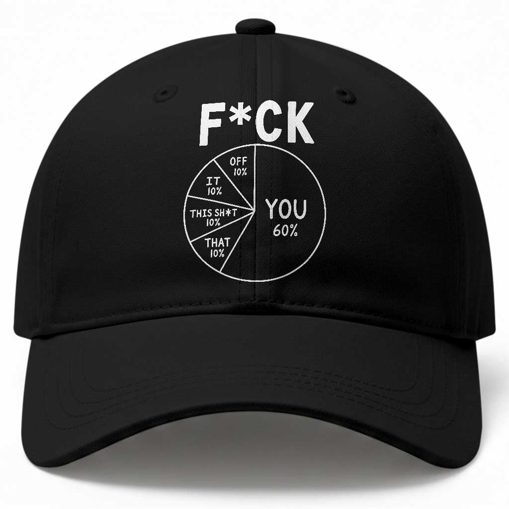 Funny Fuck Profanity Pie Chart You Off It This Shit That Baseball Cap Sarcastic Anti Social Office Humor TS02 Print Your Wear