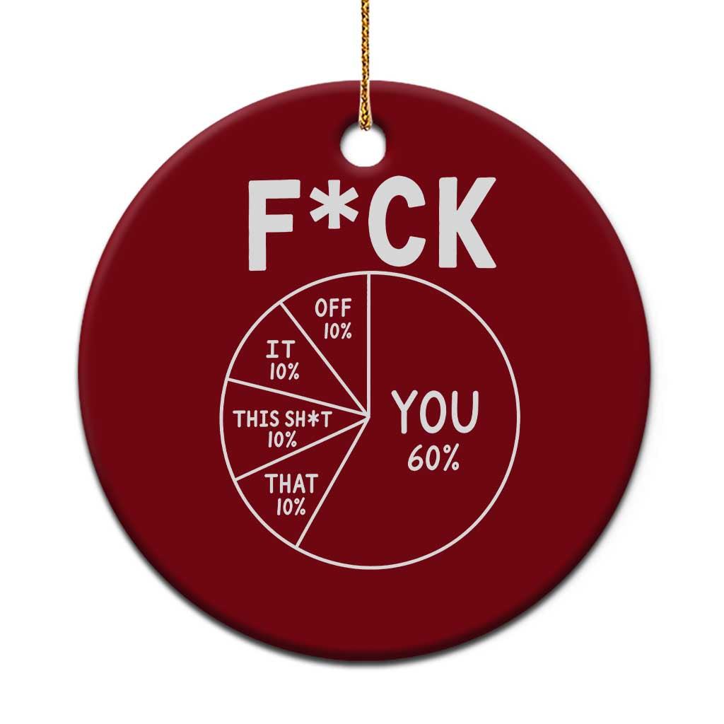 Funny Fuck Profanity Pie Chart You Off It This Shit That Ceramic Ornament Sarcastic Anti Social Office Humor TS02 1pc Red Print Your Wear