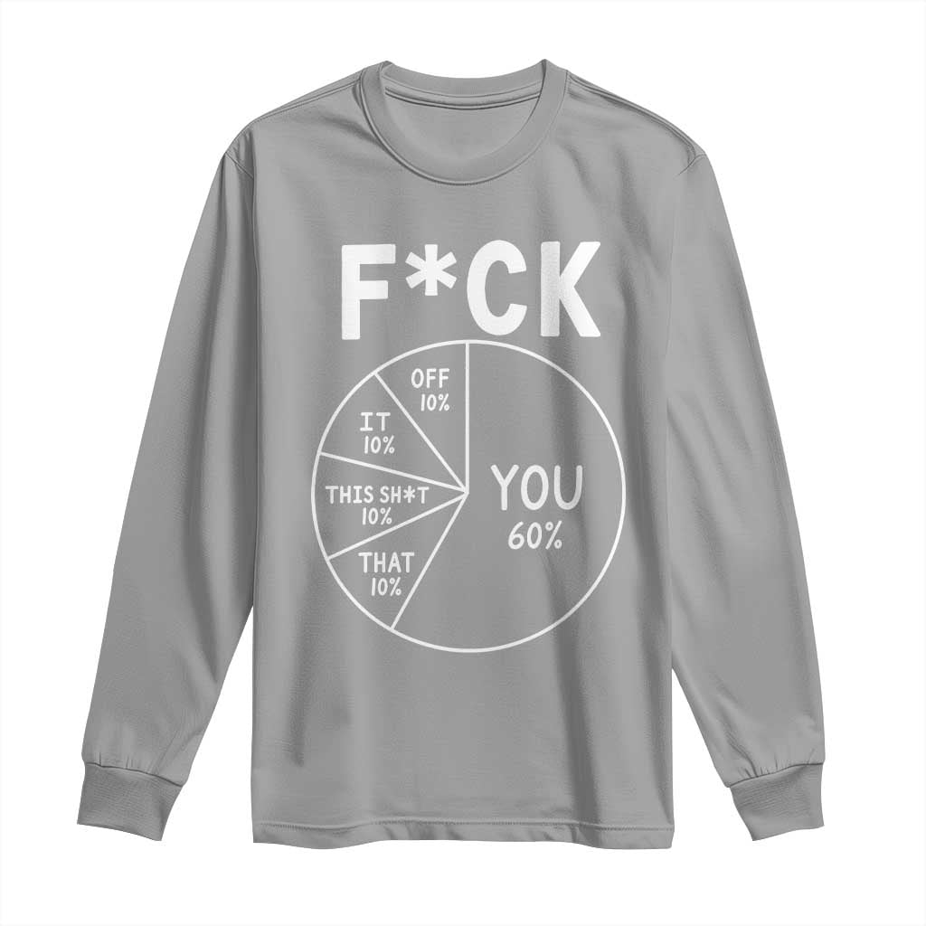 Funny Fuck Profanity Pie Chart You Off It This Shit That Long Sleeve Shirt Sarcastic Anti Social Office Humor