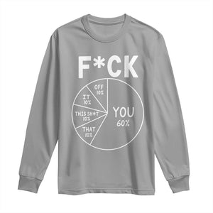Funny Fuck Profanity Pie Chart You Off It This Shit That Long Sleeve Shirt Sarcastic Anti Social Office Humor