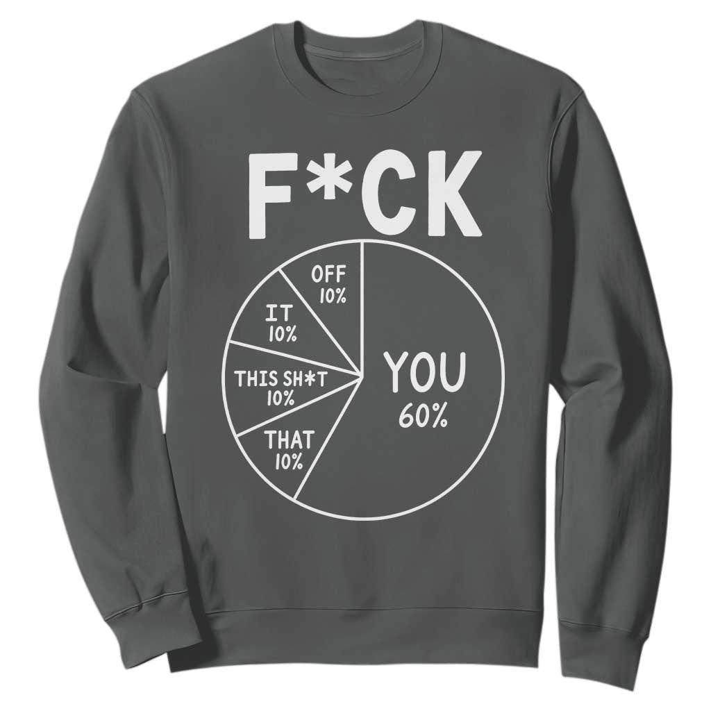 Funny Fuck Profanity Pie Chart You Off It This Shit That Sweatshirt Sarcastic Anti Social Office Humor