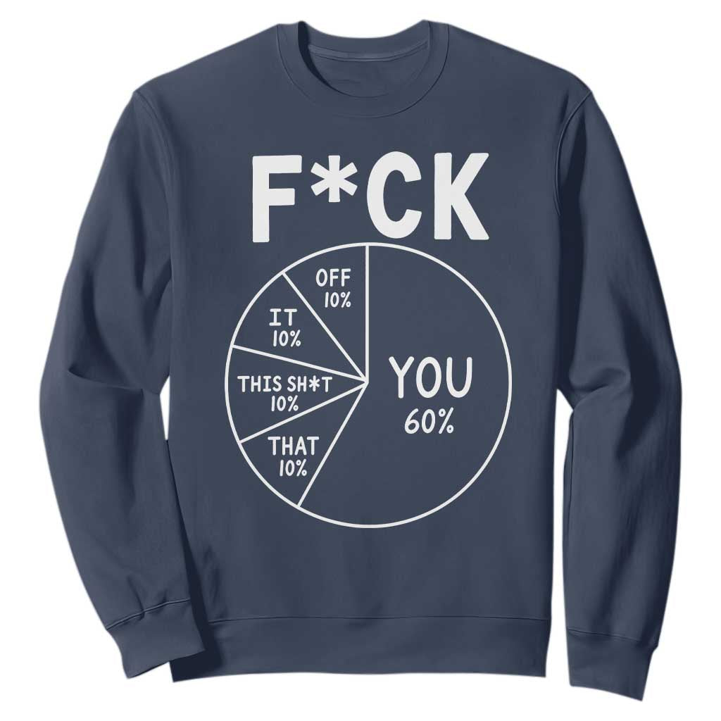 Funny Fuck Profanity Pie Chart You Off It This Shit That Sweatshirt Sarcastic Anti Social Office Humor