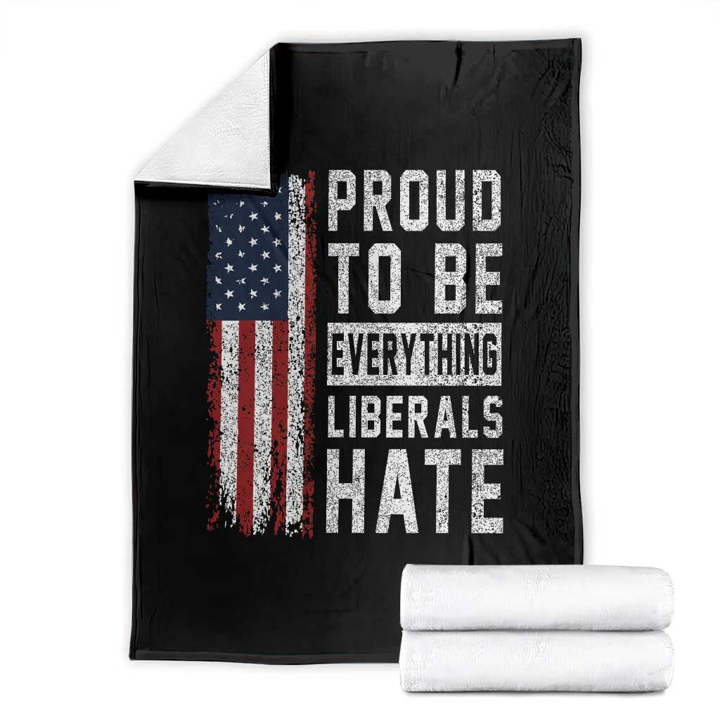 Proud To Be Everything Liberals Hate Satire Throw Blanket Distressed American Flag Patriotic Sarcasm Graphic TS02 Black Print Your Wear