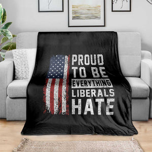 Proud To Be Everything Liberals Hate Satire Throw Blanket Distressed American Flag Patriotic Sarcasm Graphic