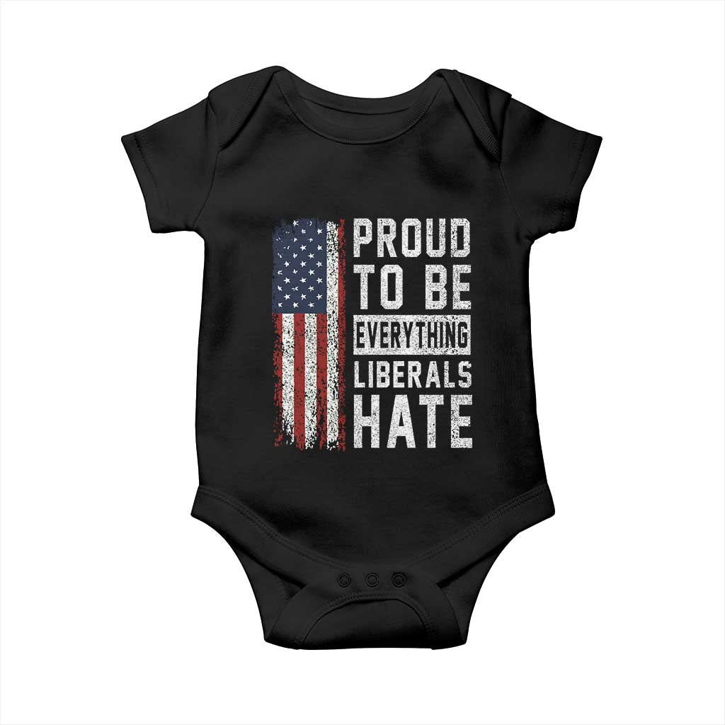 Proud To Be Everything Liberals Hate Satire Baby Onesie Distressed American Flag Patriotic Sarcasm Graphic TS02 Black Print Your Wear