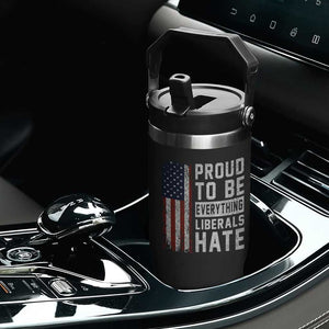 Proud To Be Everything Liberals Hate Satire Flip Straw Tumbler Distressed American Flag Patriotic Sarcasm Graphic