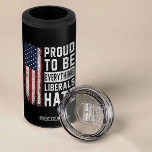 Proud To Be Everything Liberals Hate Satire 4 in 1 Can Cooler Tumbler Distressed American Flag Patriotic Sarcasm Graphic