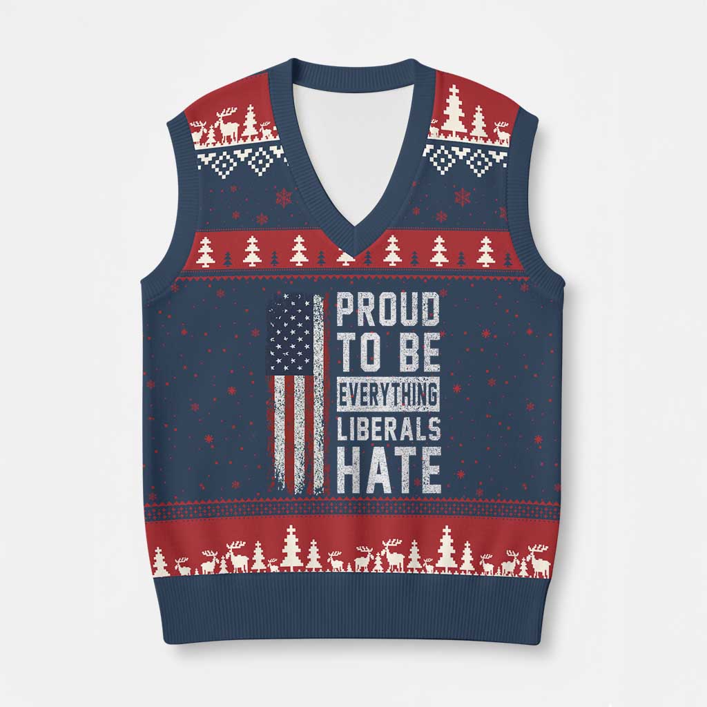 Proud To Be Everything Liberals Hate Satire V-Neck Knit Sweater Vest Distressed American Flag Patriotic Sarcasm Graphic TS02 Navy Red Print Your Wear