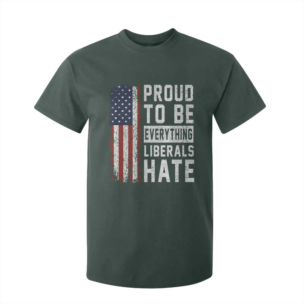 Proud To Be Everything Liberals Hate Satire T Shirt For Kid Distressed American Flag Patriotic Sarcasm Graphic