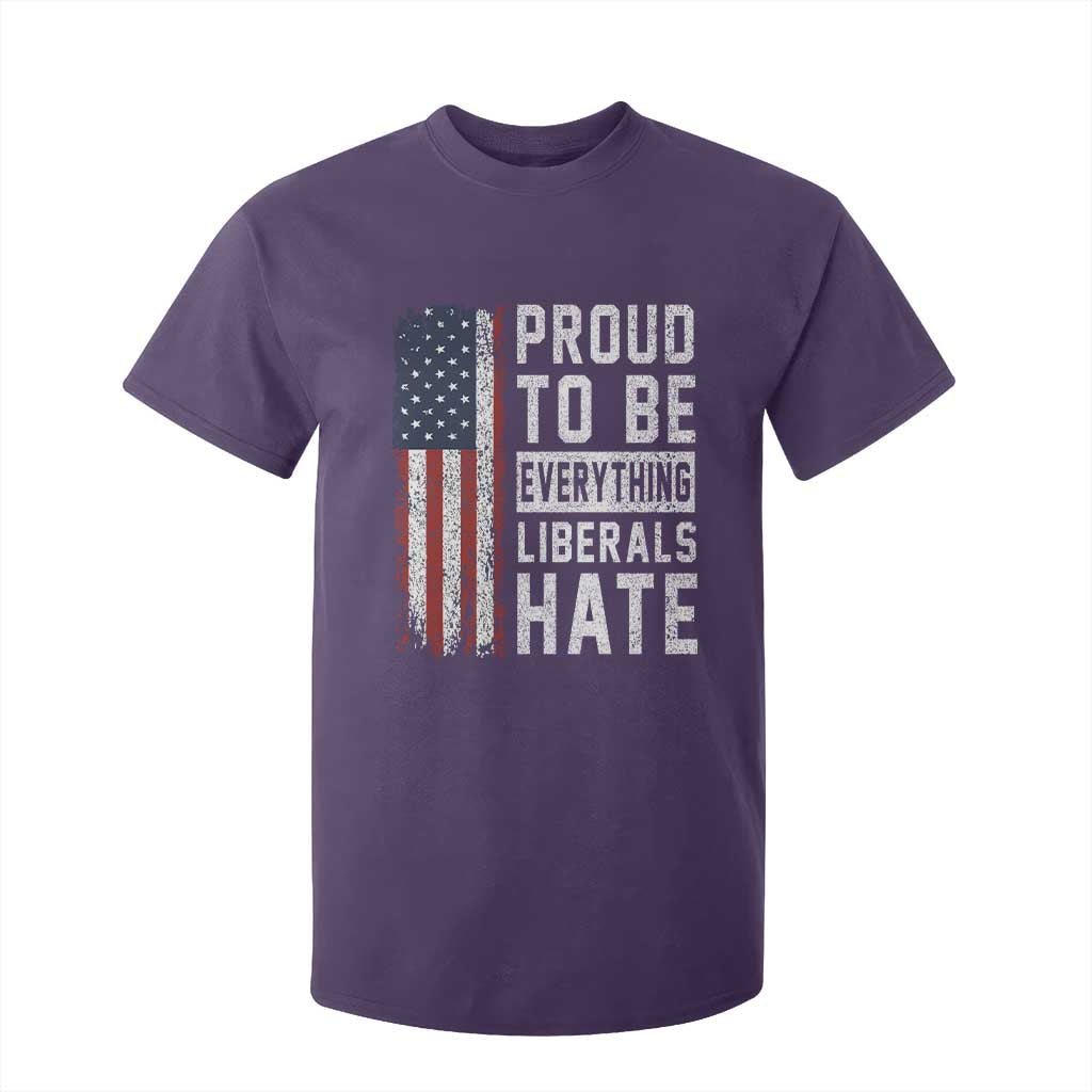 Proud To Be Everything Liberals Hate Satire T Shirt For Kid Distressed American Flag Patriotic Sarcasm Graphic