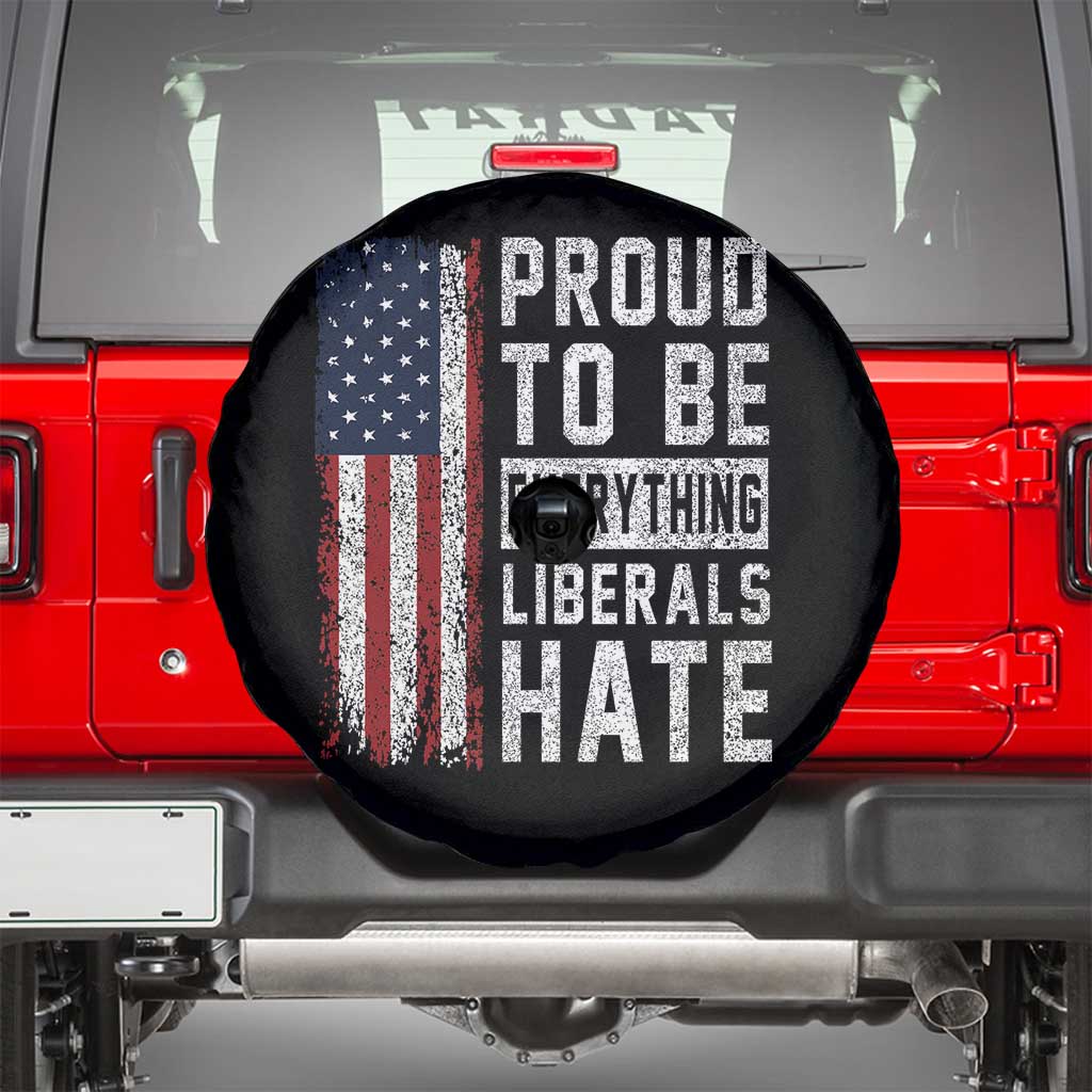 Proud To Be Everything Liberals Hate Satire Spare Tire Cover Distressed American Flag Patriotic Sarcasm Graphic