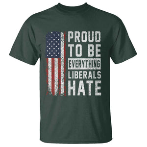 Proud To Be Everything Liberals Hate Satire T Shirt Distressed American Flag Patriotic Sarcasm Graphic