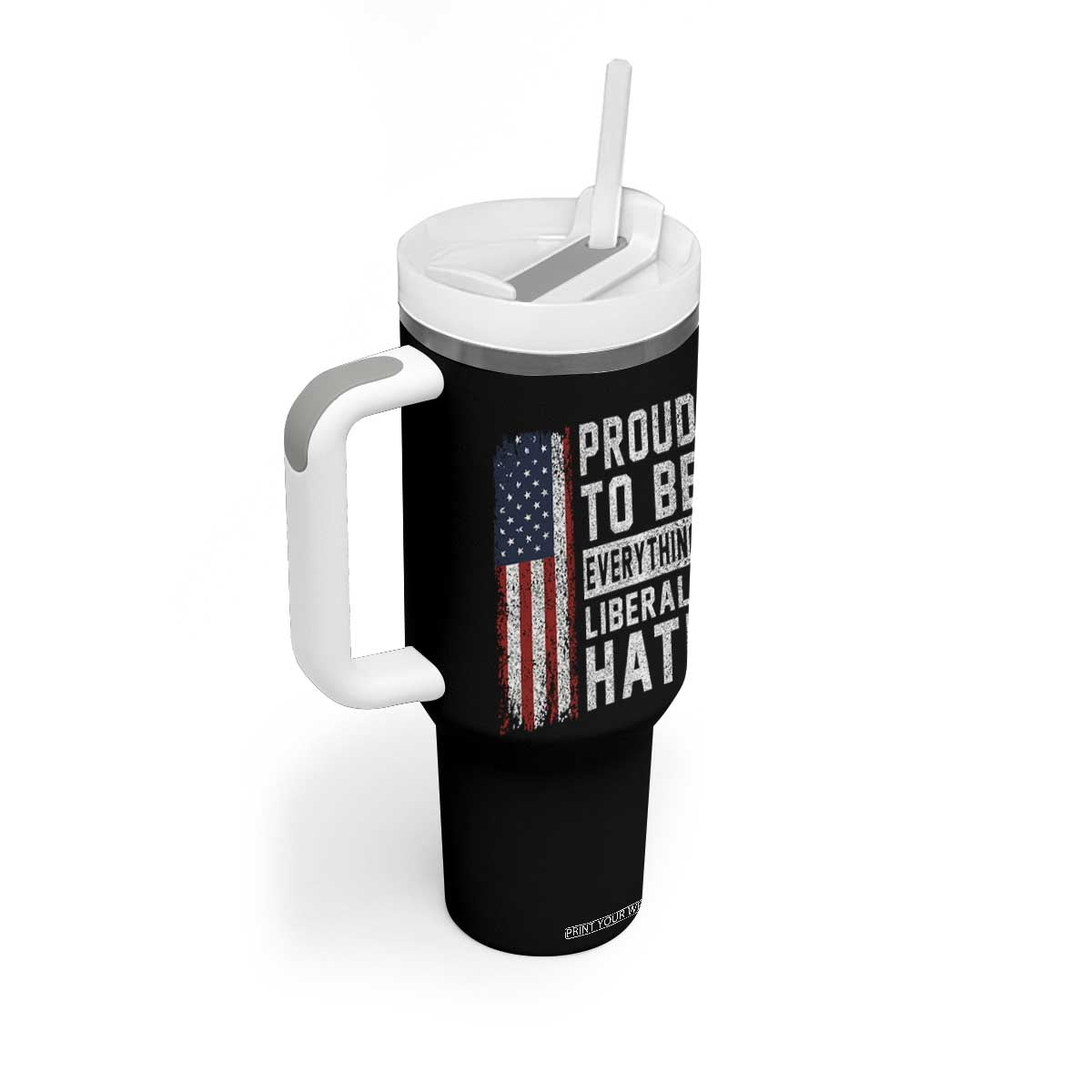 Proud To Be Everything Liberals Hate Satire Tumbler With Handle Distressed American Flag Patriotic Sarcasm Graphic