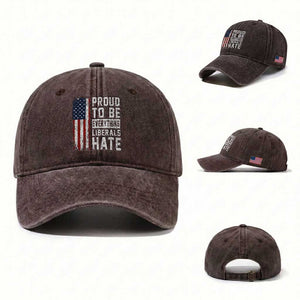 Proud To Be Everything Liberals Hate Satire Washed Cotton Baseball Cap Distressed American Flag Patriotic Sarcasm Graphic