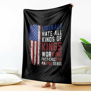 Liberals Hate All Kinds Of Kings American Flag Throw Blanket Working Fact Checking Making Sense Patriotic Sarcasm