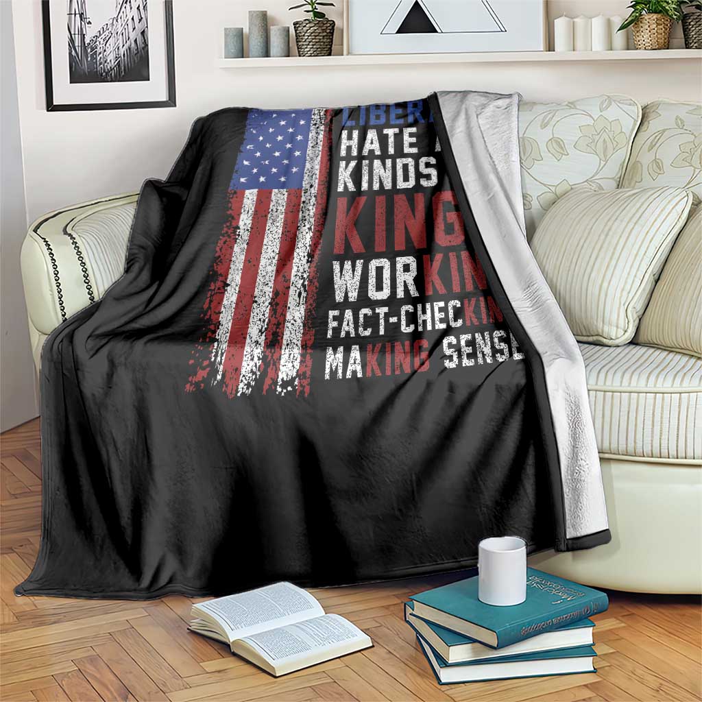 Liberals Hate All Kinds Of Kings American Flag Throw Blanket Working Fact Checking Making Sense Patriotic Sarcasm