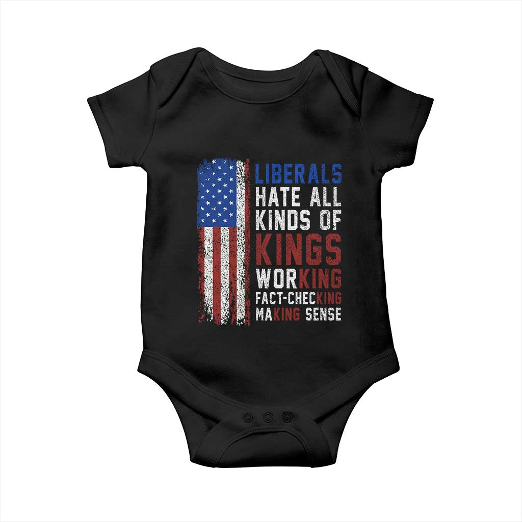Liberals Hate All Kinds Of Kings American Flag Baby Onesie Working Fact Checking Making Sense Patriotic Sarcasm TS02 Black Print Your Wear