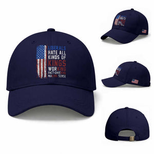 Liberals Hate All Kinds Of Kings American Flag Baseball Cap Working Fact Checking Making Sense Patriotic Sarcasm