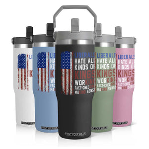 Liberals Hate All Kinds Of Kings American Flag Flip Straw Tumbler Working Fact Checking Making Sense Patriotic Sarcasm