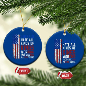 Liberals Hate All Kinds Of Kings American Flag Ceramic Ornament Working Fact Checking Making Sense Patriotic Sarcasm