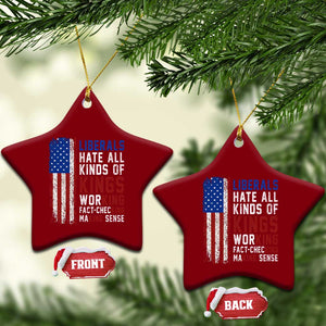 Liberals Hate All Kinds Of Kings American Flag Ceramic Ornament Working Fact Checking Making Sense Patriotic Sarcasm