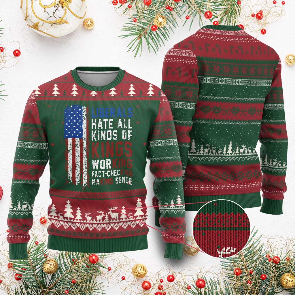 Liberals Hate All Kinds Of Kings American Flag Ugly Christmas Sweater Working Fact Checking Making Sense Patriotic Sarcasm