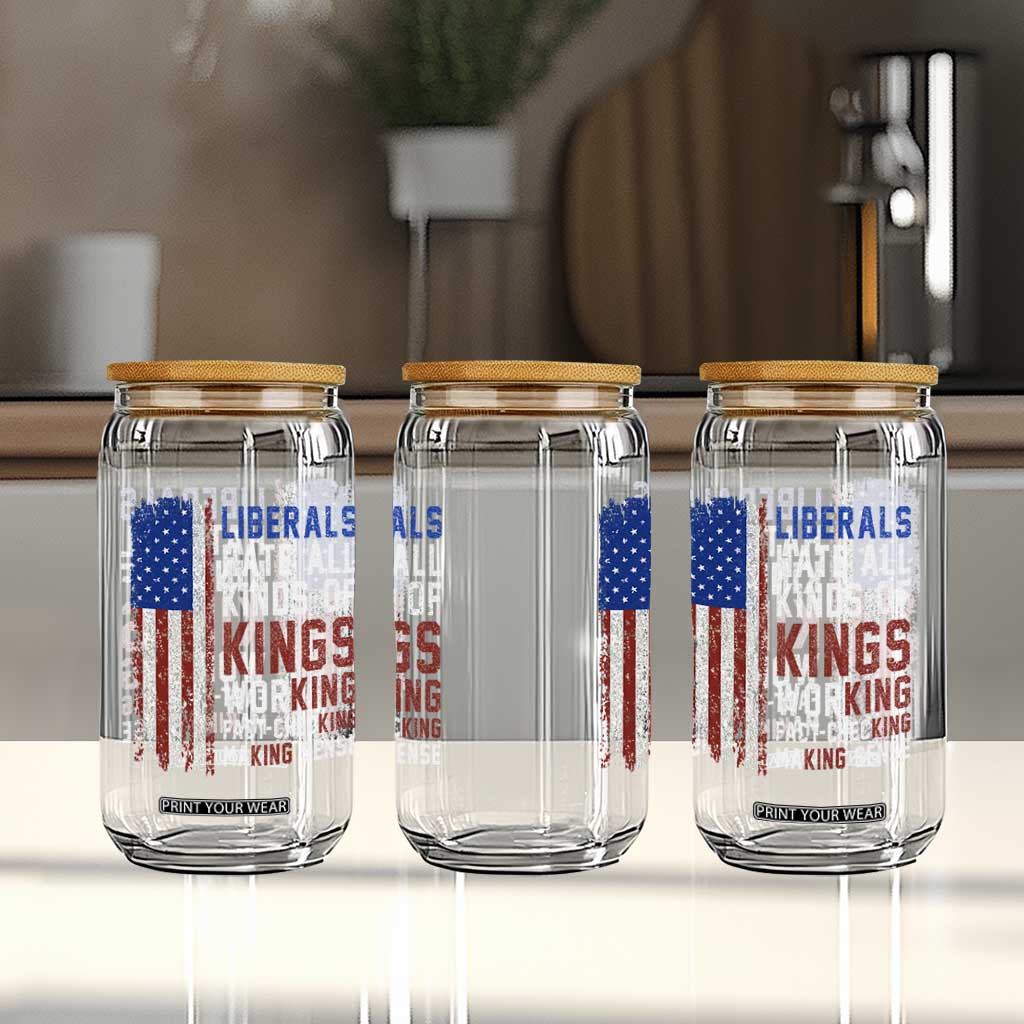 Liberals Hate All Kinds Of Kings American Flag Glass Can Working Fact Checking Making Sense Patriotic Sarcasm