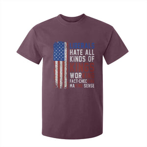 Liberals Hate All Kinds Of Kings American Flag T Shirt For Kid Working Fact Checking Making Sense Patriotic Sarcasm