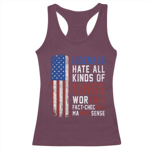 Liberals Hate All Kinds Of Kings American Flag Racerback Tank Top Working Fact Checking Making Sense Patriotic Sarcasm