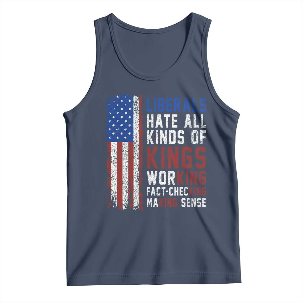 Liberals Hate All Kinds Of Kings American Flag Tank Top Working Fact Checking Making Sense Patriotic Sarcasm