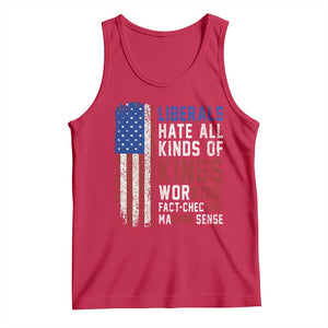 Liberals Hate All Kinds Of Kings American Flag Tank Top Working Fact Checking Making Sense Patriotic Sarcasm