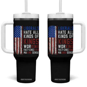 Liberals Hate All Kinds Of Kings American Flag Tumbler With Handle Working Fact Checking Making Sense Patriotic Sarcasm
