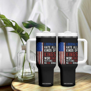 Liberals Hate All Kinds Of Kings American Flag Tumbler With Handle Working Fact Checking Making Sense Patriotic Sarcasm