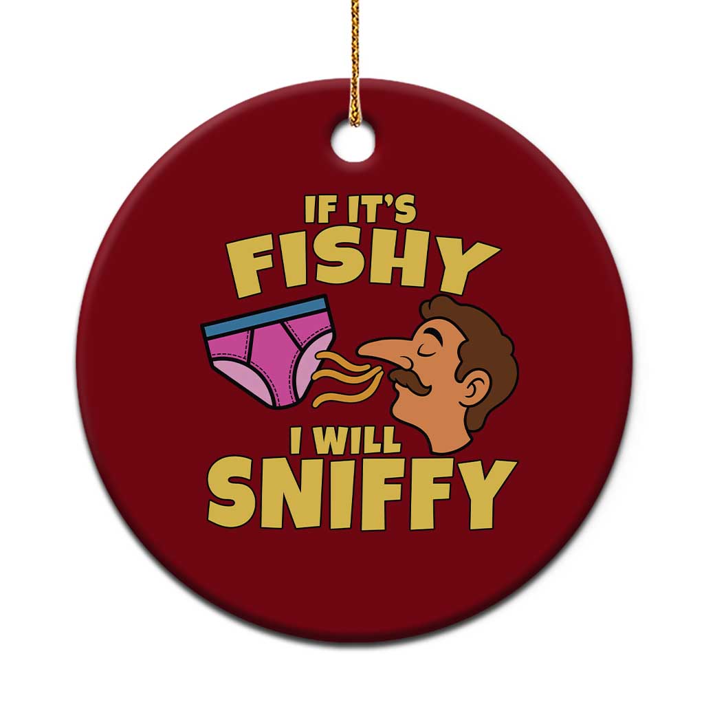 Funny Adult Humor Underwear Sniff Graphic Ceramic Ornament If It is Fishy I Will Sniffy Innuendo Absurdist Meme TS02 1pc Red Print Your Wear