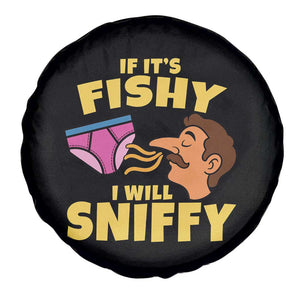 Funny Adult Humor Underwear Sniff Graphic Spare Tire Cover If It is Fishy I Will Sniffy Innuendo Absurdist Meme