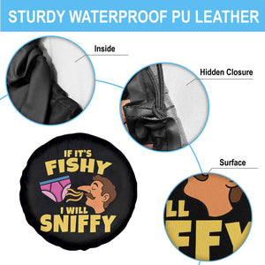 Funny Adult Humor Underwear Sniff Graphic Spare Tire Cover If It is Fishy I Will Sniffy Innuendo Absurdist Meme
