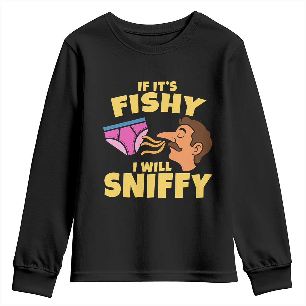 Funny Adult Humor Underwear Sniff Graphic Youth Sweatshirt If It is Fishy I Will Sniffy Innuendo Absurdist Meme TS02 Black Print Your Wear