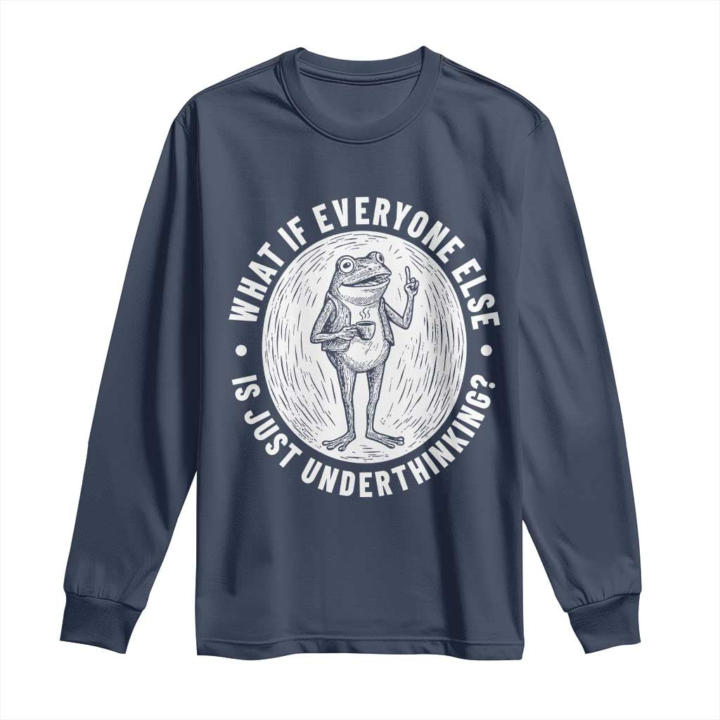 Funny Vintage Relaxed Frog Drinking Coffee Meme Long Sleeve Shirt Wish I Lacked Critical Thinking Skills You All Seem So Happy