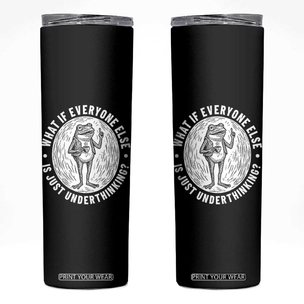 Funny Vintage Relaxed Frog Drinking Coffee Meme Skinny Tumbler Wish I Lacked Critical Thinking Skills You All Seem So Happy TS02 Black Print Your Wear