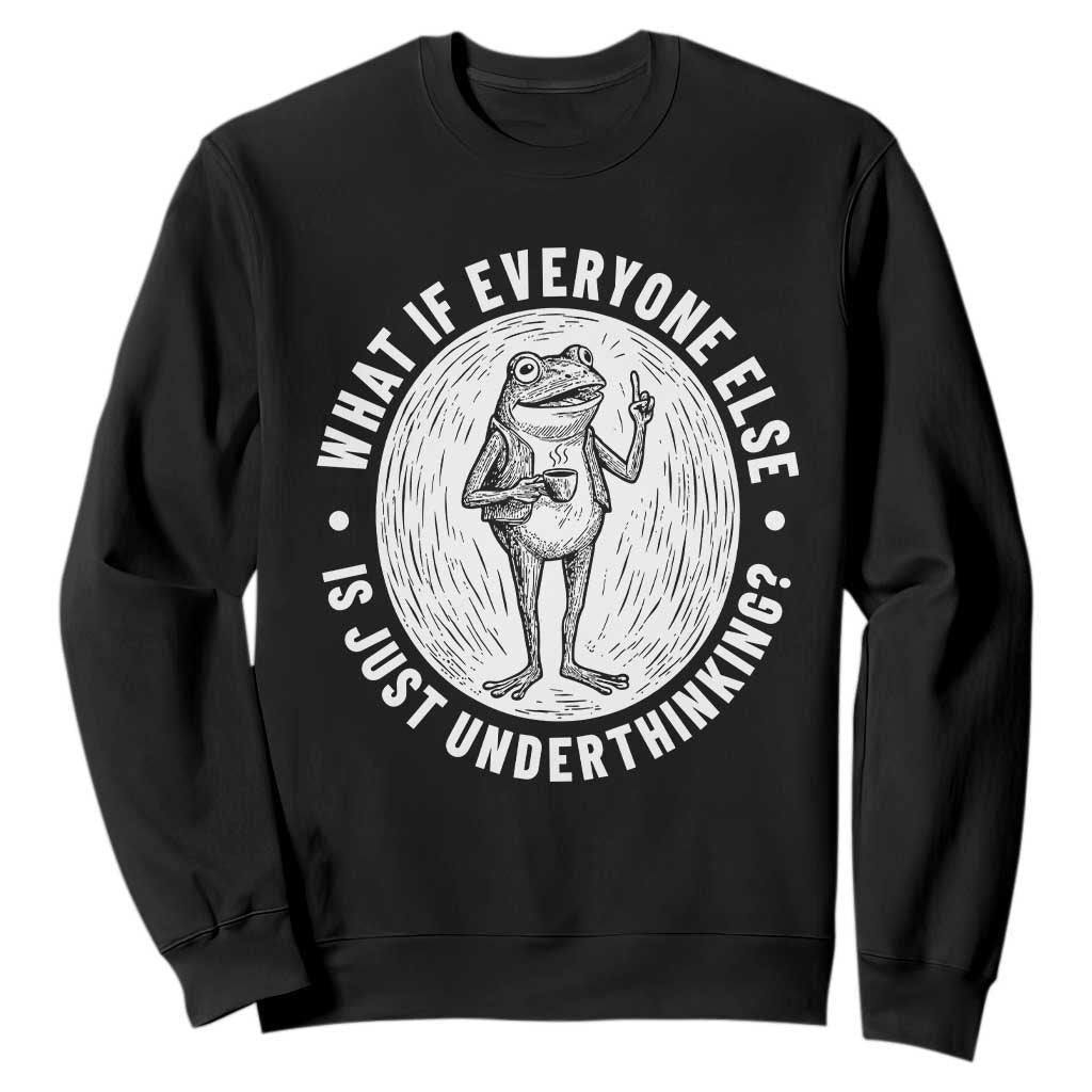 Funny Vintage Relaxed Frog Drinking Coffee Meme Sweatshirt Wish I Lacked Critical Thinking Skills You All Seem So Happy TS02 Black Print Your Wear