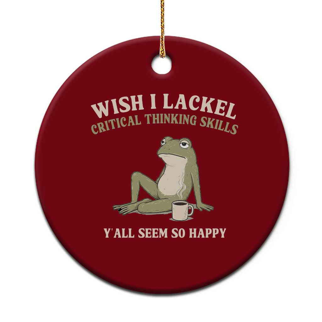 Funny Overthinking Frog Drinking Coffee Meme Ceramic Ornament What If Everyone Else Is Just Underthinking TS02 1pc Red Print Your Wear