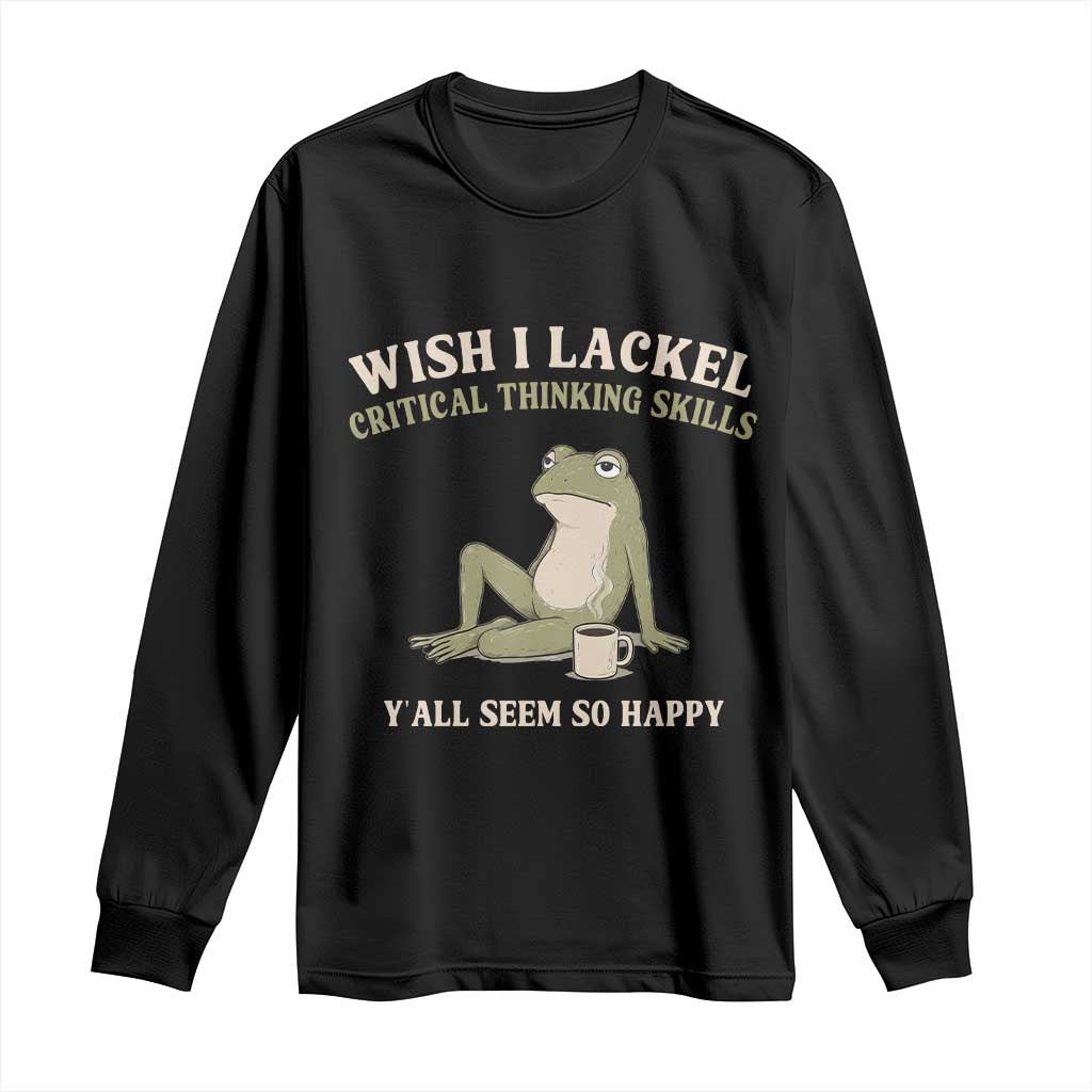 Funny Overthinking Frog Drinking Coffee Meme Long Sleeve Shirt What If Everyone Else Is Just Underthinking TS02 Black Print Your Wear