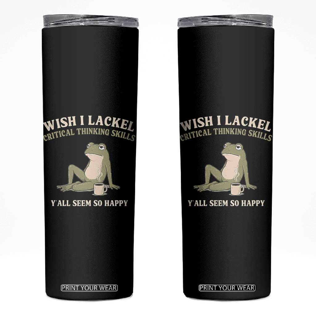 Funny Overthinking Frog Drinking Coffee Meme Skinny Tumbler What If Everyone Else Is Just Underthinking TS02 Black Print Your Wear
