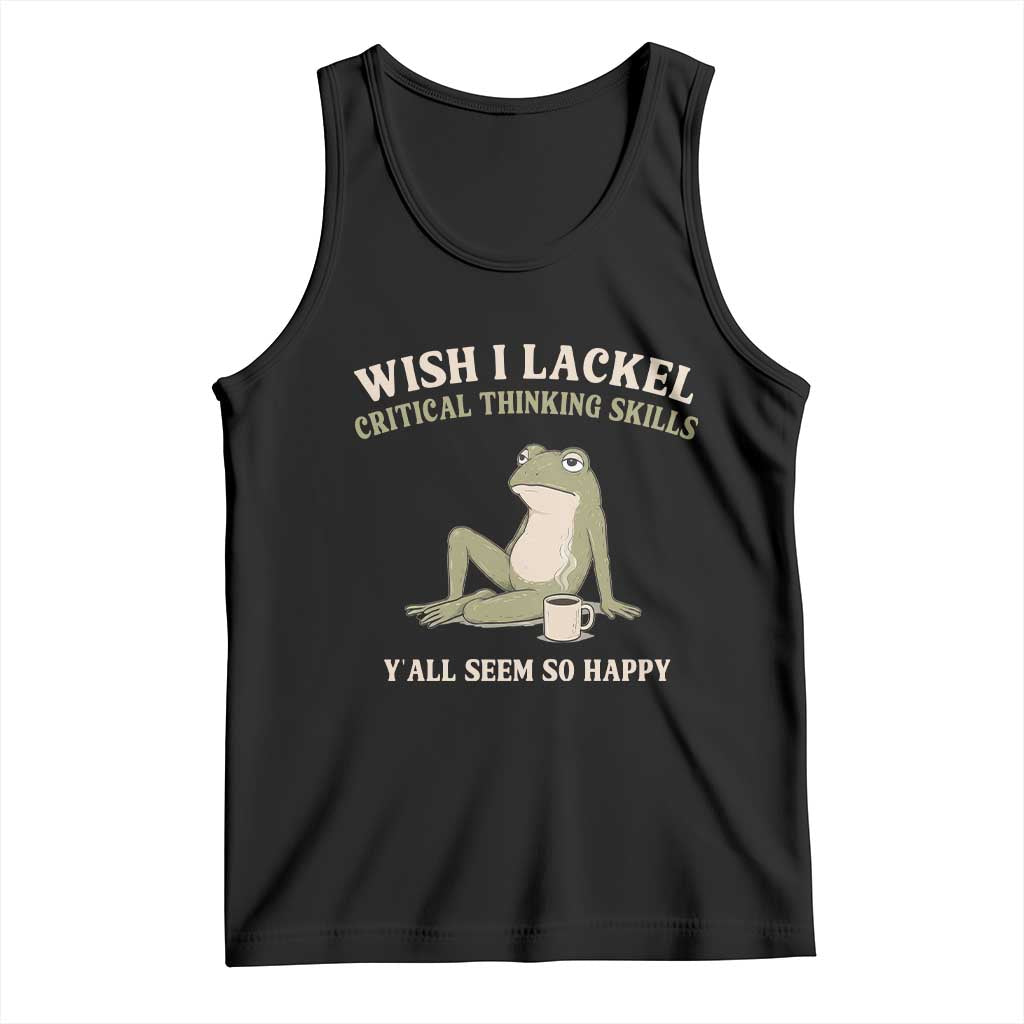 Funny Overthinking Frog Drinking Coffee Meme Tank Top What If Everyone Else Is Just Underthinking TS02 Black Print Your Wear
