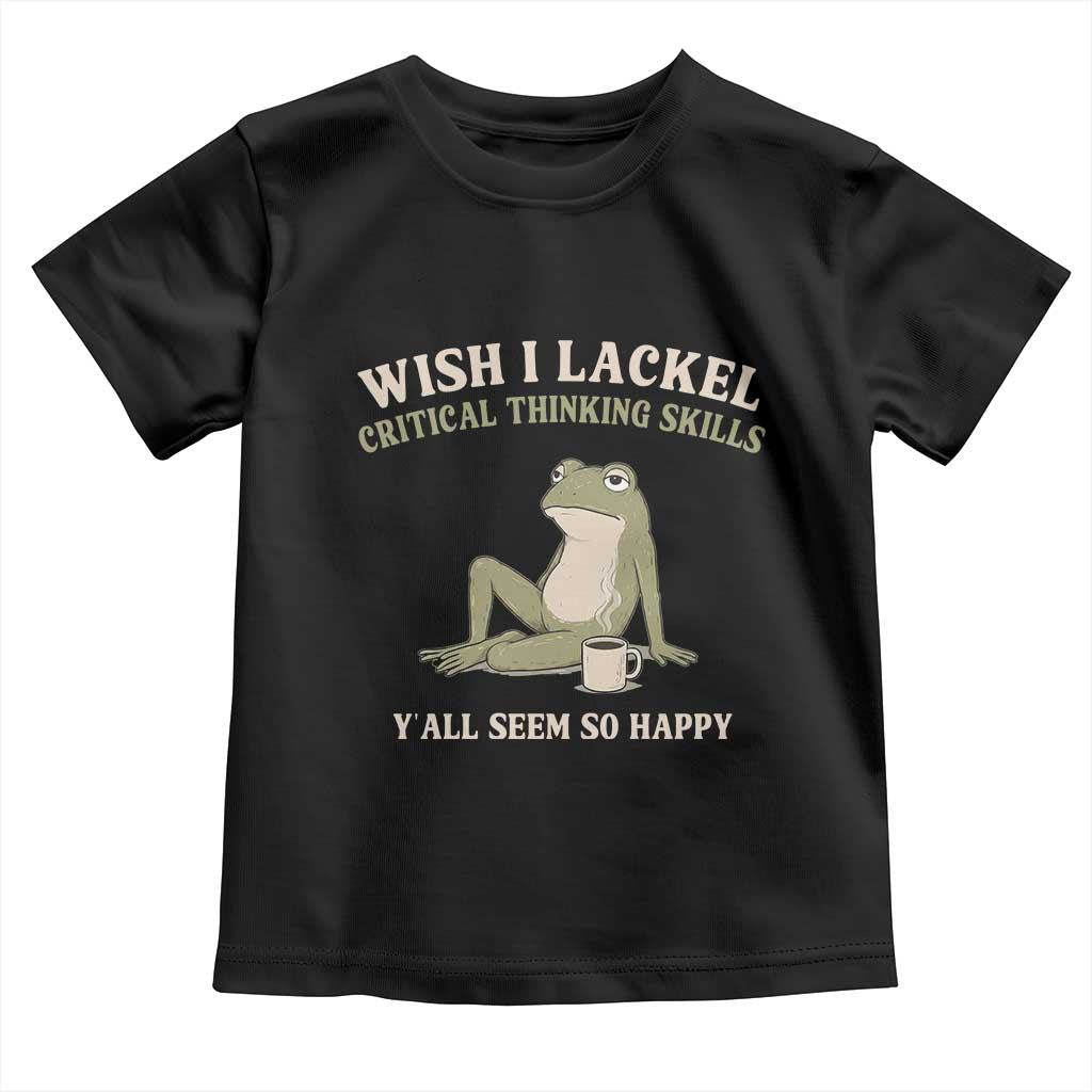 Funny Overthinking Frog Drinking Coffee Meme Toddler T Shirt What If Everyone Else Is Just Underthinking TS02 Black Print Your Wear