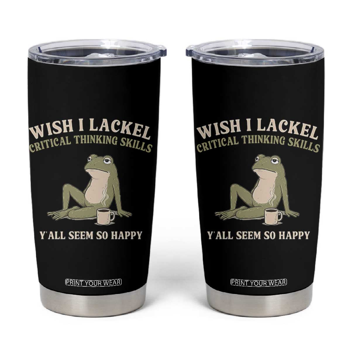 Funny Overthinking Frog Drinking Coffee Meme Tumbler Cup What If Everyone Else Is Just Underthinking TS02 Black Print Your Wear