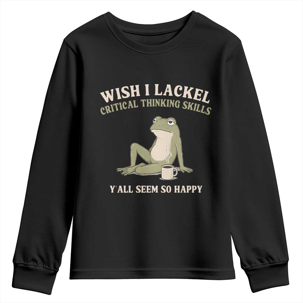 Funny Overthinking Frog Drinking Coffee Meme Youth Sweatshirt What If Everyone Else Is Just Underthinking TS02 Black Print Your Wear
