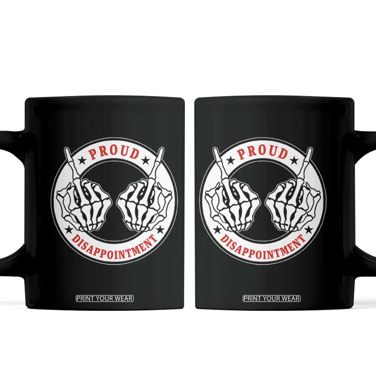 Proud Disappointment Skeleton Middle Finger Coffee Mug Edgy Sarcastic Rebel Attitude Family Black Sheep Humor TS02 Black Print Your Wear